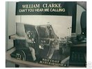 William Clarke Original Can't You Hear Me Calling