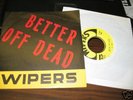 WIPERS : BETTER OFF DEAD 7