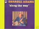 DERROLL ADAMS: ALONG THE WAY Orig. Belgian LP '77 RARE