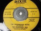 RARE WILDWOOD TRIO on DIXIE #1 ROCKABILLY 45 ORIGINAL