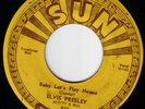 Elvis Presley Original SUN 217 Baby Let's Play House 45