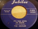The Orioles Jubilee 5000 It's Too Soon To Know 1951 45