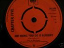 CHAPTER FIVE-ANYTHING YOU DO IS ALRIGHT CBS 7'' RARE