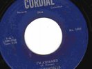 45-The Cordials on CORDIAL-I'm Ashamed-Doo Wop-VG