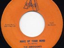 RARE Doo Wop 45 - The Arrogants - Make Up Your Mind