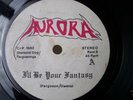 Aurora - I`ll Be Your Fantasy** UK 7