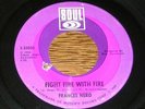 Frances Nero NORTHERN SOUL 45 Fight Fire With Fire / Ke