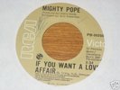 MIGHTY POPE If You Want A Love Affair MODERN SOUL 45