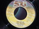 SAM BUTLER I Can't Get Over RARE MODERN SOUL 45 Funk 7