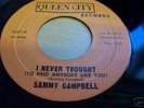 I NEVER THOUGHT/SAMMY CAMPBELL/NORTHERN SOUL