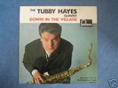 TUBBY HAYES LP, DOWN IN THE VILLAGE,  FIRST PRESSING