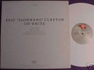 ERIC CLAPTON - SLOWHAND ON WHITE - PROMO