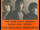 **Walker Brothers - The sun ain't gonna..  Norway PS/45
