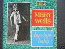 Mary Wells Bye.  Bye Baby  LP Tamla motown (ORIOLE)