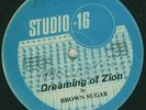 BROWN SUGAR - DREAMING OF ZION - ORIG UK 12 STUDIO 16