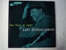 LOU DONALDSON -THE TIME IS RIGHT -BNOTE 4025 47/63 D.G