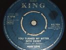 MARY LOVE-YOU TURNED MY BITTER INTO SWEET-KING - LISTEN