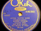Okeh 40837 Sophie Tucker After You've Gone E-/V+ NR
