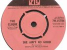 THE CLIQUE - SHE AIN'T NO GOOD - RARE 1965 UK 7