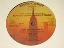 BOOGIE DOWN PRODUCTIONS  Say No Brother  ROCK CANDY
