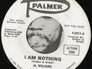 Al Williams - I Am Nothing 45 rare northern soul Palmer