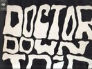 DOCTOR DOWN TRIP- 