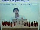 THOMAS WHITFIELD/THINGS THAT WE BELIEVE VOL 1/ 1979