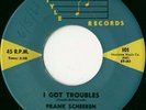 RARE DOO WOP - FRANK SCHEEREN - I GOT TROUBLES - HEAR
