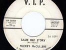 Mickey McCullers  VIP - Same Old Story - Northern Soul