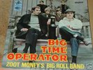 ZOOT MONEY'S BIG ROLL BAND BIG TIME OPERATOR - STUNNING