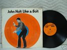 John holt.     like a bolt.