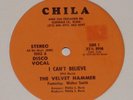 velvet hammer I CAN'T BELIEVE chila 12