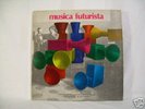 MUSICA FUTURISTA -LUIGI RUSSOLO, FILIPPO TOM. MARINETTI