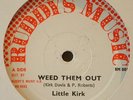 LITTLE KIRK Weed Them Out  RUDDYS OG DIGI ROOTS KILLER