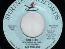 Ray Pollard THIS TIME (I'M GONNA BE TRUE) Shrine 103