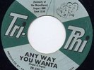 NORTHERN SOUL-HARVEY-ANYWAY YOU WANTA-TRI-PHI