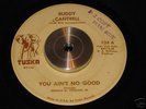 BUDDY CANTRELL you ain't no good TUSKA funk 45 LISTEN