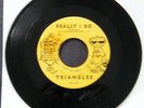 TRIANGLES-REALLY I DO (RARE FIFO 7