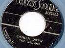 WAILERS /I DON'T NEED YOUR LOVE /SIMMER DOWN/COXSONE
