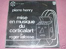 PIERRE HENRY/ mise en musique du corticalart de roger..