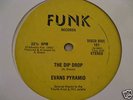 EVANS PYRAMID-THE DIP DROP/NEVER GONNA LEAVE YOU- MINT