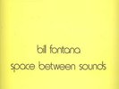 BILL FONTANA Rare Space Australian LP Sound Art Fluxus