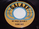 Claude Huey: Why Would You Blow It 45 - Northern Soul