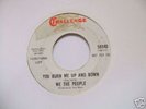 We The People - You Burn Me Up and Down 1966 US 45