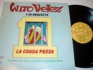 WITO VELEZ Y SU ORQUESTA-LA CONGA PRESA-GLOBO 76-2-