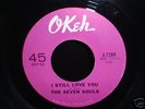 NORTHERN SOUL 45 SEVEN SOULS OKEH RARE I Still Love You