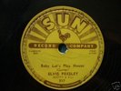 ELVIS: ORGINAL SUN SCHELLACK 217 BABY LETS PLAY HOUSE