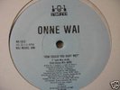 ONNE WAI - HOW COULD YOU HURT ME (Rare Freestyle)
