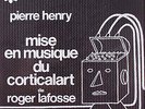 Pierre Henry Mise En Musique Du Corticalart 6521.022 LP