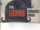 THE  LORDS  -  TOBACCO ROAD/HEY BABY,  LASS DEN ANDER'N